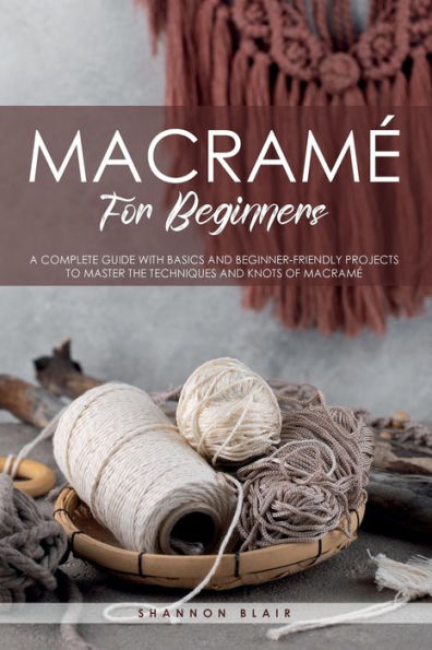 Macramï¿½ for Beginners