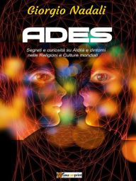 Title: Ades: Segreti e curiosità su Aldilà e dintorni nelle Religioni e Culture mondiali, Author: Giorgio Nadali
