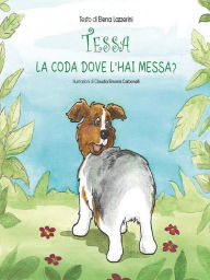 Title: Tessa la coda dove l'hai messa?, Author: Elena Lazzerini
