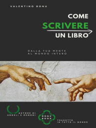 Title: Come scrivere un libro: Breve guida per copywriter self-publisher, Author: Valentino Bonu