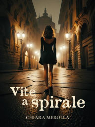 Title: Vite a Spirale, Author: Chiara Merolla