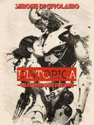 Title: Distopica: Racconti dal futuro, Author: Simone Di Girolamo