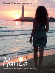 Title: Maricò: Quando non tutto è come sembra, Author: Maria Concetta Armetta