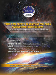 Title: Tutela del Creato, Transizione Ecologica e Nuovo Modello di Sviluppo: Atti del ciclo di webinar del 10 maggio, 13 luglio e 26 settembre 2023, Author: Centro Studi Popolari Europei CESPOE a cura di Mar Rizzo