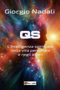 Title: QS. L'intelligenza spirituale nella vita personale e negli affari, Author: Giorgio Nadali