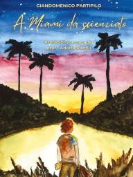 Title: A Miami da scienziato, Author: Giandomenico Partipilo