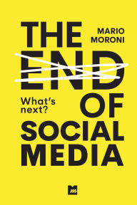 Title: The end of Social Media, Author: Mario Moroni