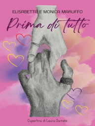 Title: Prima di tutto, Author: Elisabetta e Monica Maruffo