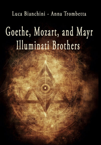 Goethe, Mozart, and Mayr: Illuminati Brothers