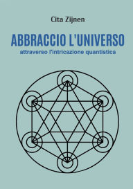 Title: Abbraccio l'universo attraverso l'entanglement quantistico, Author: Cita Zijnen
