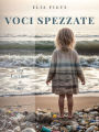 Voci Spezzate: Tra lacrime e luce