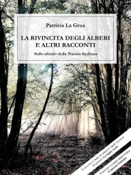 Title: La rivincita degli alberi e altri racconti, Author: Patrizia La Grua