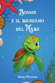Title: Bonnie e il richiamo del Mare, Author: Erika Piccone