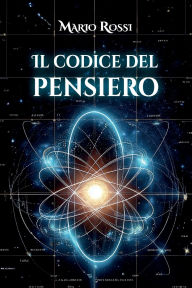 Title: Il codice del pensiero, Author: Mario Rossi
