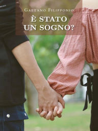 Title: È stato un sogno?, Author: Gaetano Filipponio