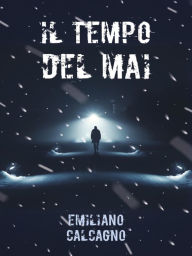 Title: Il tempo del mai, Author: Emiliano Calcagno