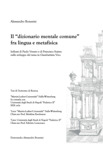 Il "dizionario mentale comune" fra lingua e metafisica: influssi di Paolo Veneto e di Francisco Suï¿½rez nello sviluppo del tema in Giambattista Vico.