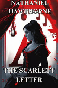 Title: THE SCARLET LETTER(Illustrated), Author: Nathaniel Hawthorne