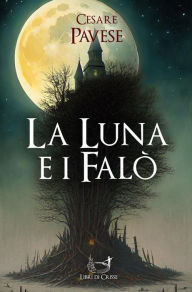 Title: La luna e i falò, Author: Cesare Pavese