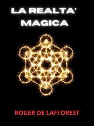 Title: La Realtà Magica (Tradotto), Author: Roger De Lafforest