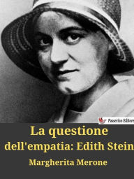 Title: La questione dell'empatia: Edith Stein, Author: Margherita Merone
