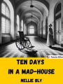 Ten Days in a Mad-House