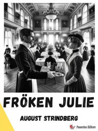 Title: Fröken Julie, Author: August Strindberg