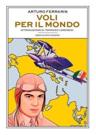 Title: Voli per il mondo, Author: Arturo Ferrarin