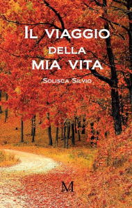 Title: Il viaggio della mia vita, Author: silvio solisca