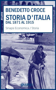 Title: Storia d'Italia dal 1871 al 1915, Author: Benedetto Croce