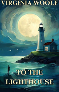 Title: TO THE LIGHTHOUSE(Illustrated), Author: Virginia Woolf