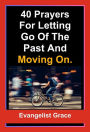 40 Days Prayers for Letting Go of The Past and Moving On