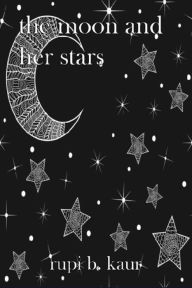 Title: The Moon and her Stars, Author: rupi b kaur