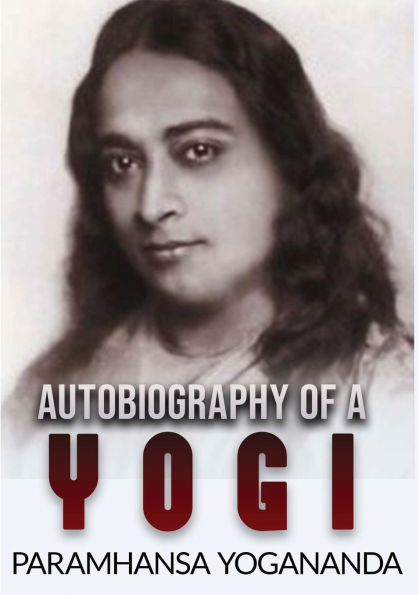 Autobiography of a Yogi (Unabridged Edition)