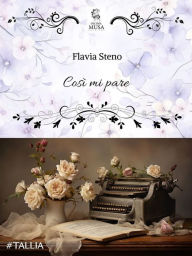 Title: Così mi pare, Author: Flavia Steno