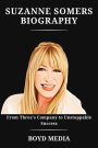 SUZANNE SOMERS BIOGRAPHY: From Three's Company to Unstoppable Success