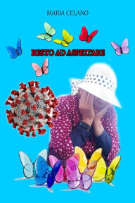Title: Resto ad aspettare, Author: Celano Maria Domenica