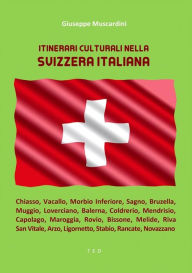 Title: Itinerari culturali nella Svizzera Italiana, Author: Giuseppe Muscardini