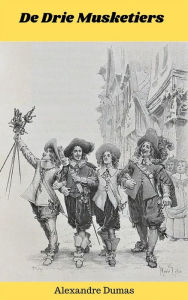 Title: De Drie Musketiers, Author: Alexandre Dumas