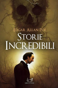 Title: Storie Incredibili, Author: Edgar Allan Poe