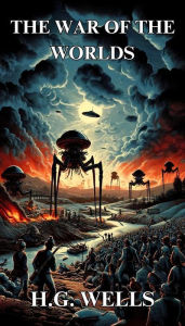 Title: The War Of The Worlds(Illustrated), Author: H. G. Wells