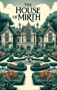 Title: The House Of Mirth(Illustrated), Author: Edith Wharton