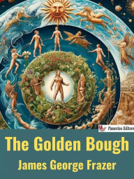 Title: The Golden Bough, Author: James George Frazer