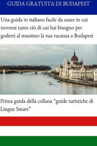 Title: Guida gratuita di Budapest, Author: Lingue Smart