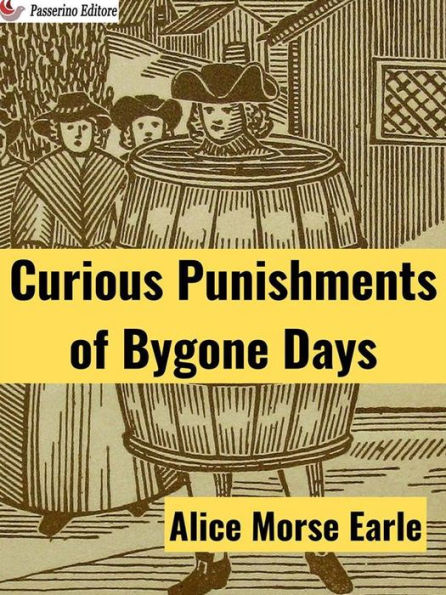 Curious Punishments of Bygone Days