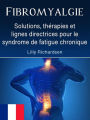 Fibromyalgie: Solutions, thérapies et lignes directrices pour le syndrome de fatigue chronique