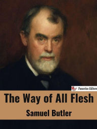 Title: The Way of All Flesh, Author: Samuel Butler