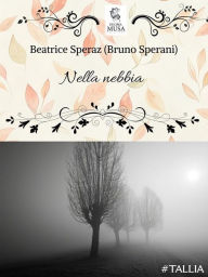 Title: Nella nebbia, Author: Beatrice Speraz