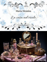 Title: La casa nel vicolo, Author: Maria Messina