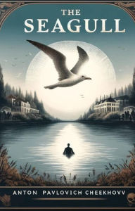 Title: The Seagull(Illustrated), Author: Anton chekhov